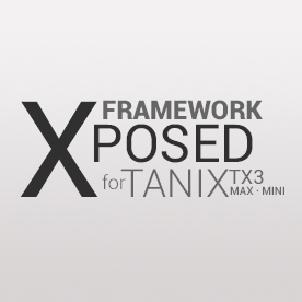 Xposed-Framework-Android-TV-Box-Tanix-TX3-Max-Mini
